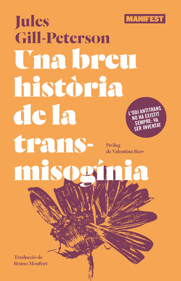 Coberta de Portada del llibre "Una breu història de la transmisogínia" de Jules Gil-Peterson, publicat per Manifest llibres. Categoria: Assaig/Transmisogínia. Disponible a Manifest Llibres, editorial de pensament crític i narrativa en català.
